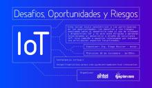 Desafíos, Oportunidades y Riesgos de loT